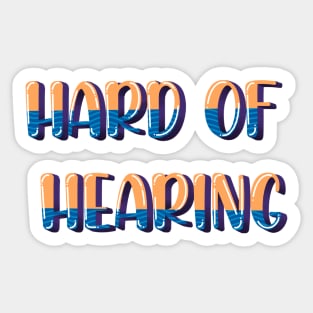 Hard of hearing Sticker